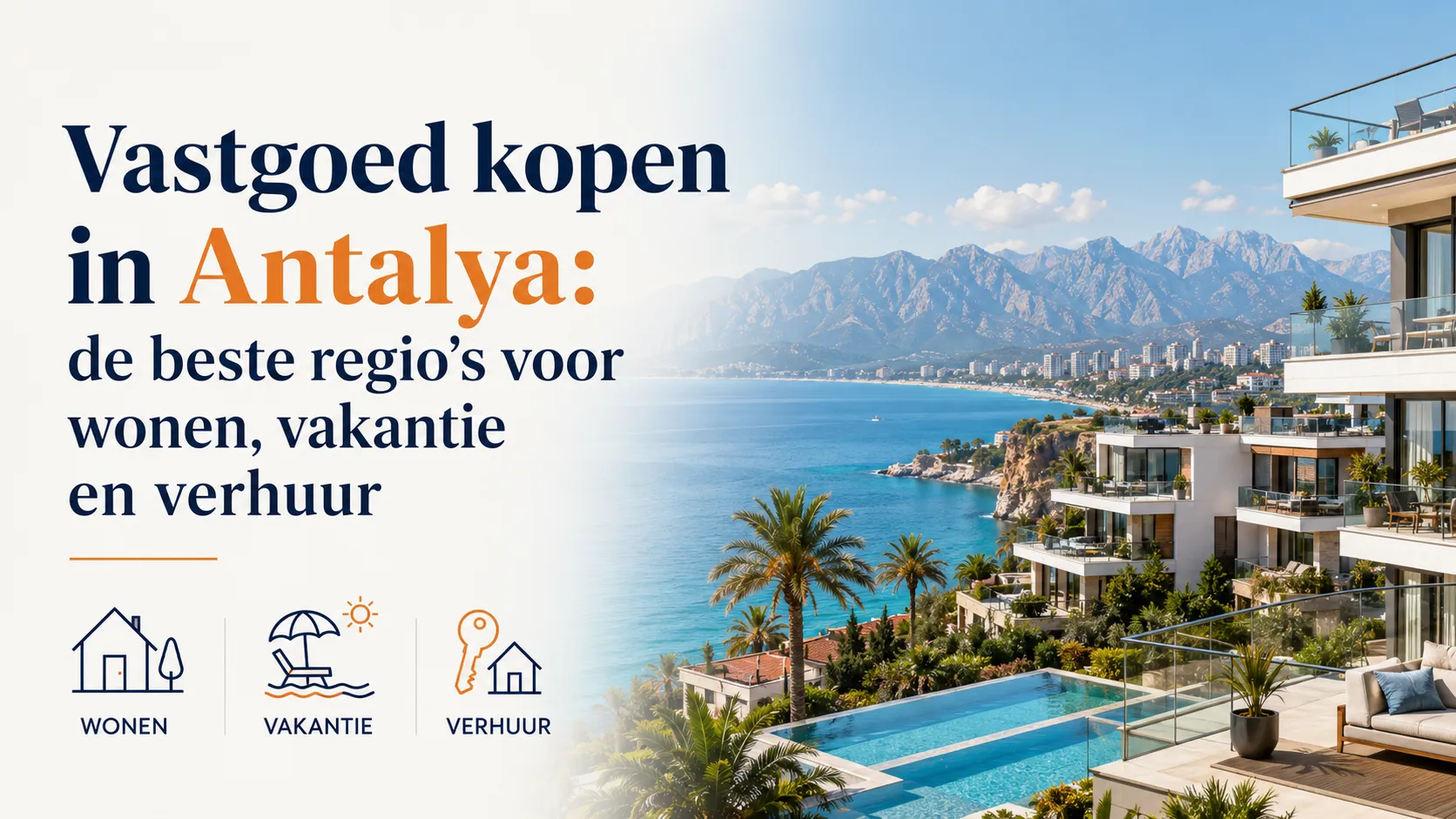 Vastgoed Kopen in Antalya: De Beste Regio’s voor Wonen, Vakantie en Verhuur